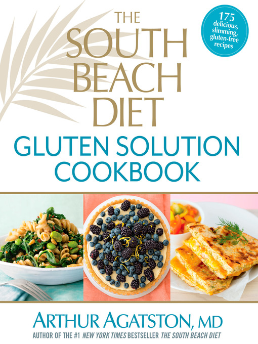 Title details for The South Beach Diet Gluten Solution Cookbook by Arthur Agatston - Available